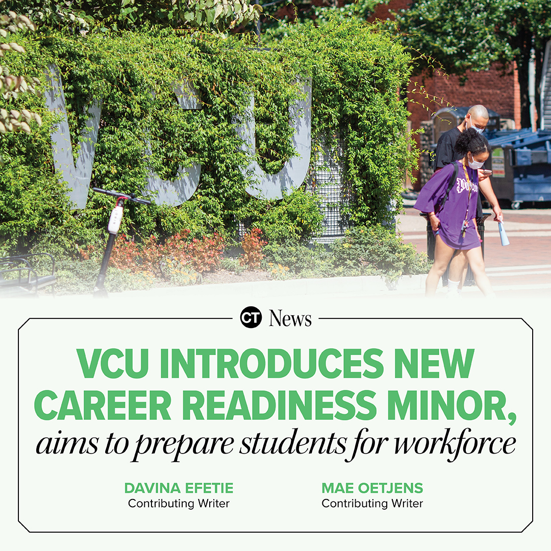 Instagram post for a CT news story, with a photograph of two individuals by a VCU sign on the top, and the headline and authors below. The headline reads VCU introduces new career readiness minor, aims to prepare students for workforce. Davina Efetie and Mae Oetjens are credited as Contributing Writers.